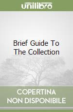 Brief Guide To The Collection