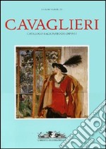 Cavaglieri. Catalogo ragionato dei dipinti: La vita e le opere-Catalogo delle opere libro