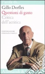 Questioni di gusto. Critica dell'acritica. Conversazione con Paolo Priolo libro