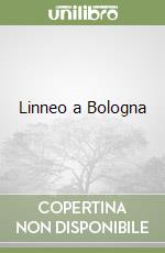 Linneo a Bologna