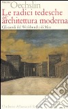Le radici tedesche dell'architettura moderna. Gli esordi del Werkbund e di Mies libro