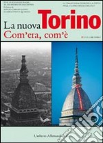 La nuova Torino. Com'era, com'è. Le trasformazioni della città nell'ultimo mezzo secolo (1) libro