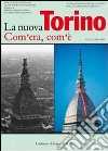 La nuova Torino. Com'era, com'è. Le trasformazioni della città nell'ultimo mezzo secolo (1) libro