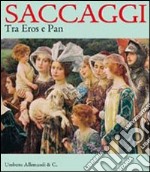 Saccaggi. Tra Eros e Pan. Catalogo della mostra (Tortona, 13 dicembre 2008-8 marzo 2009) libro