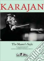 Karajan. The master's style. Ediz. illustrata libro