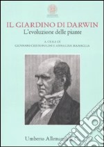Il Giardino di Darwin. L'evoluzione delle piante. Catalogo della mostra (Bologna, 4 aprile-30 giugno 2009). Ediz. italiana e inglese