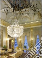 Il palazzo Pallavicino e le sue raccolte. Ediz. illustrata libro