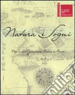 Natura e sogni. Museo di arte contemporanea italiana in America. Ediz. italiana e inglese libro