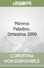 Mimmo Paladino. Ortissima 2009