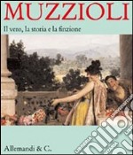 Muzzioli. Il vero, la storia e la finzione. Catalogo della mostra (Carpi, 27 novembre 2009-24 gennaio 2010) libro