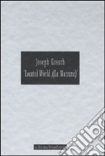 Joseph Kosuth. «Located World, (La Marrana)». Catalogo della mostra (Ameglia, 26 giugno 2004)