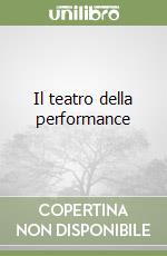 Il teatro della performance