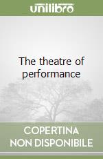 The theatre of performance