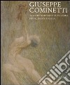 Giuseppe Cominetti. Tra divisionismo e futurismo. Dipinti, disegni e arredi. Catalogo della mostra (Vercelli, 20 marzo-30 maggio 2010) libro