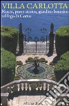 Villa Carlotta. Museo, parco storico, giardino botanico sul Lago di Como. Ediz. illustrata libro di Bertolucci S. (cur.)
