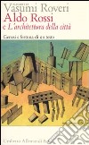 Aldo Rossi e «L'architettura della città». Genesi e fortuna di un testo libro