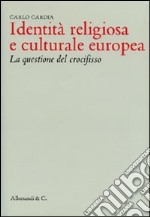 Identità religiosa e culturale europea. La questione del crocefisso libro