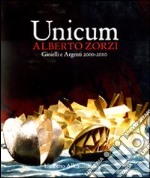 Unicum. Alberto Zorzi. Gioielli e argenti 2000/2010. Catalogo della mostra (Venezia, 4 settembre 2010-9 gennaio 2011). Ediz. illustrata libro