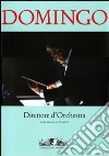 Domingo. Direttore d'orchestra. Ediz. italiana e inglese libro