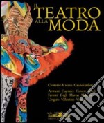 Il teatro alla moda. Ediz. illustrata libro