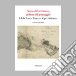 Storia del territorio, cultura del paesaggio. I della Torre e Tasso tra Alpi e Adriatico libro