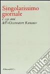 Singolarissimo giornale. I 150 anni dell'«Osservatore romano» libro