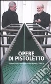Opere di Pistoletto. Massimo Melotti a colloquio con Michelangelo Pistoletto. Ediz. illustrata libro di Melotti M. (cur.)