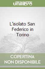 L'isolato San Federico in Torino libro