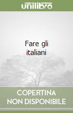 Fare gli italiani libro