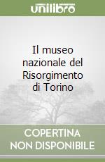 Il museo nazionale del Risorgimento di Torino