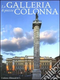 La Galleria di Piazza Colonna. Ediz. italiana e inglese