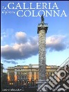 La Galleria di Piazza Colonna. Ediz. italiana e inglese libro