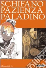 Schifano Pazienza Paladino. Catalogo della mostra (Torino, 5-10 luglio 2011) libro