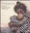 Trasparenze. L'acquarello tra Romanticismo e Belle Epoque. Catalogo della mostra (Rancate, 9 ottobre-8 gennaio 2012) libro