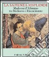 La sapienza risplende. Madonne d'Abruzzo tra Medioevo e Rinascimento libro