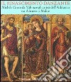 Il Rinascimento danzante. Michele Greco da Valona e gli artisti dell'Adriatico tra Abruzzo e Molise. Catalogo della mostra (Celano, 29 luglio-25 settembre 2011) libro