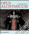 Opus alchimicum. Ediz. italiana, inglese e russa libro