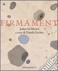 Firmament. James hd Brown. Ediz. illustrata
