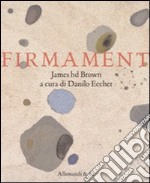 Firmament. James hd Brown. Ediz. illustrata libro