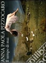 Anna Paola Pizzocaro. Il tempo di Mai/Neverland. Ediz. italiana e inglese libro