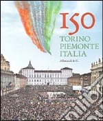 150 Torino, Piemonte, Italia. Ediz. illustrata