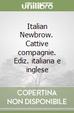 Italian Newbrow. Cattive compagnie. Ediz. italiana e inglese libro