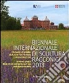 Biennale internazionale di scultura Racconigi 2013. Pensare lo spazio. Dialoghi tra natura e immaginazione. Ediz. multilingue libro