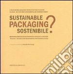 Packaging sostenibile? Metodo multicriteria di valutazione del packaging alimentare. Ediz. italiana e inglese libro