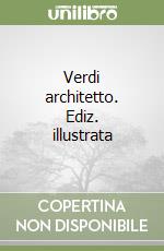 Verdi architetto. Ediz. illustrata