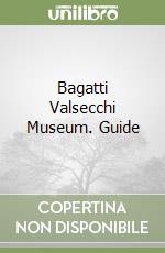 Bagatti Valsecchi Museum. Guide
