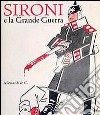 Sironi e la grande guerra. L'arte e la prima guerra mondiale dai futuristi a Grosz e Dix. Ediz. illustrata libro