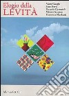 Elogio delle levità. Vanni Cuoghi. Enzo Forese. Riccardo Gusmaroli. Mimmo Iacopino. Kazumasa Mizokami. Ediz. multilingue libro