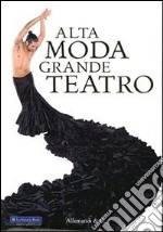 Alta moda, grande teatro libro