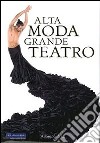 Alta moda, grande teatro libro di Capella M. (cur.)